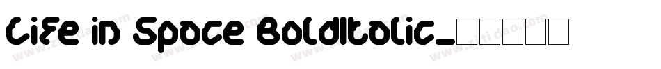 Life in Space BoldItalic字体转换